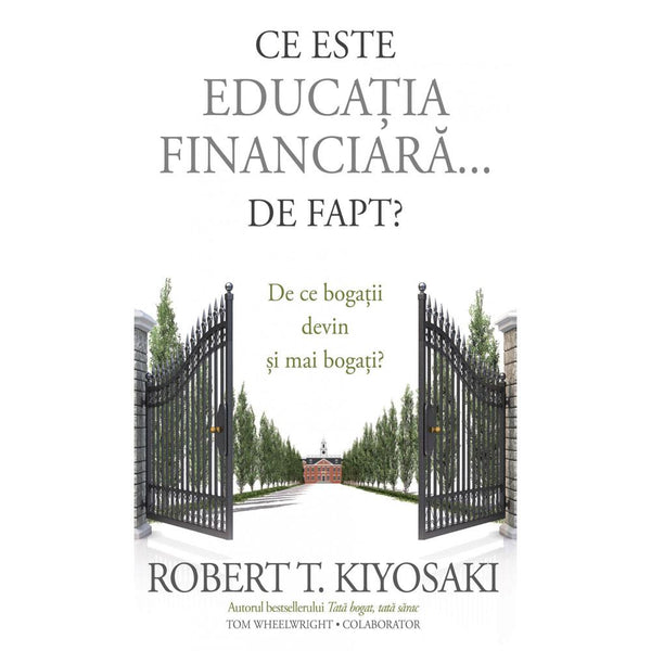 Ce Este Educatia Financiara... De Fapt - Robert T. Kiyosaki
