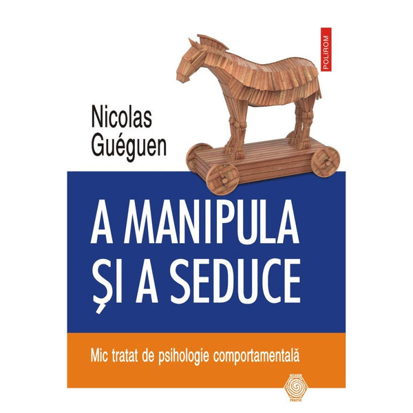 A manipula si a seduce - Nicolas Gueguen