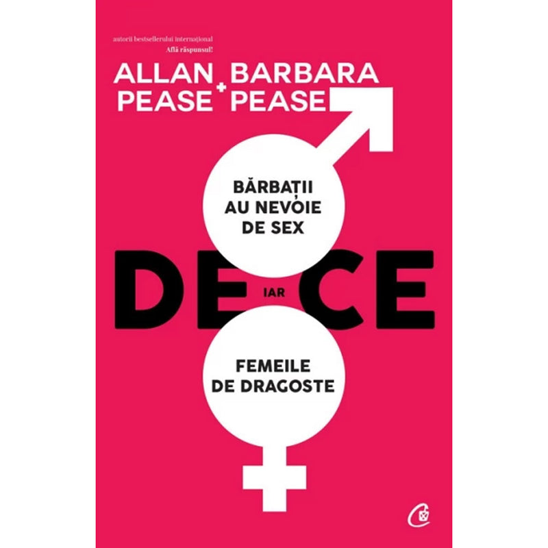 De ce barbatii au nevoie de sex, iar femeile de dragoste - Allan Pease, Barbara Pease
