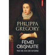 Coperta cărții Femei obișnuite, 900 de ani de istorie de Philippa Gregory