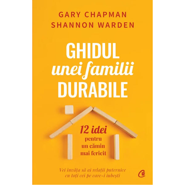 Ghidul unei familii durabile - Gary Chapman, Shannon Warden