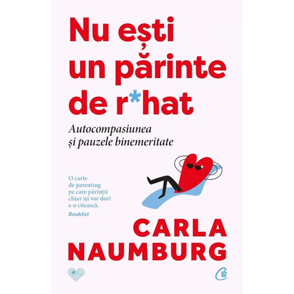 Nu esti un parinte de r*hat - Carla Naumburg - Delumani - Magazin Online Romanesc 