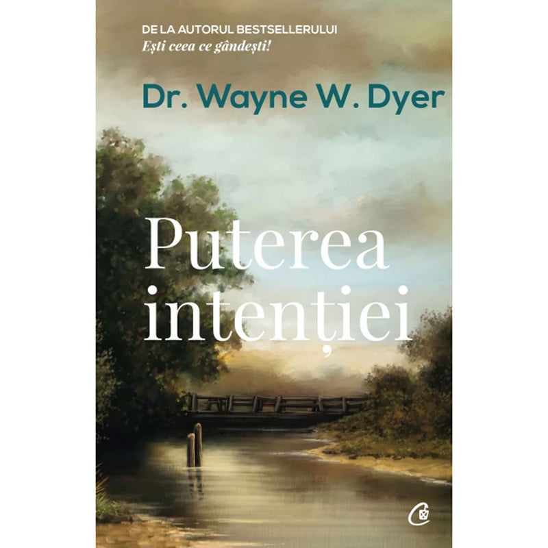 Puterea intentiei - Dr. Wayne W. Dyer