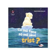 Coperta cărții Ce mă face să mă simt trist de Heidi și Daniel Howarth