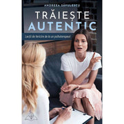 Coperta cărții Trăiește autentic de Andreea Săvulescu