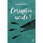 Coperta cărții Corupția ucide de Oana Zamfirache