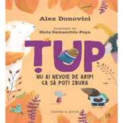Coperta cărții Țup, Nu ai nevoie de aripi ca să poți zbura, de Alex Donovici