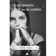Coperta cărții Ce ne spunem când nu ne vorbim de Chris Simion-Mercurian