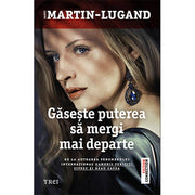 Coperta cărții Găsește puterea să mergi mai departe de Agnès Martin-Lugand
