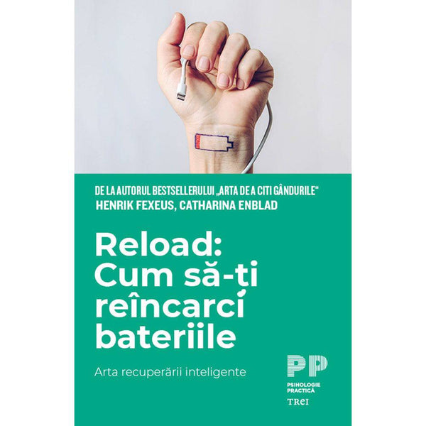 Reload: Cum sa-ti reincarci bateriile - Henrik Fexeus, Catharina Enblad - Delumani - Magazin Online Romanesc 