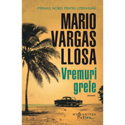 Coperta cărții Vremuri grele de Mario Vargas Llosa
