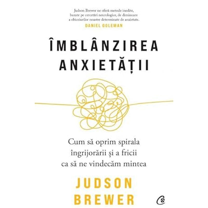 Imblanzirea anxietatii - Judson Brewer - Delumani - Magazin Online Romanesc 