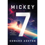 Coperta cărții Mickey 7 de Edward Ashton, ediție în limba română