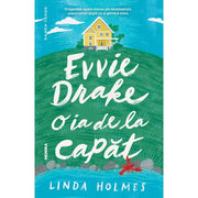 Coperta cărții Evvie Drake o ia de la capăt de Linda Holmes