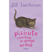 Coperta cărții Pisicuța care voia să ajungă acasă de Jill Tomlinson