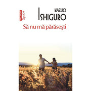 Coperta cărții Să nu mă părăsești de Kazuo Ishiguro