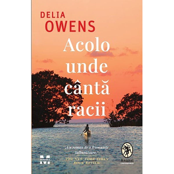 Acolo unde canta racii - Delia Owens