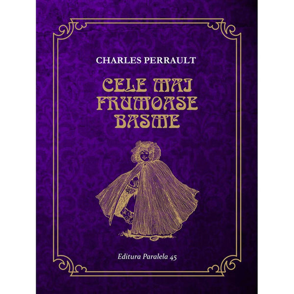 CELE MAI FRUMOASE BASME - PERRAULT Charles