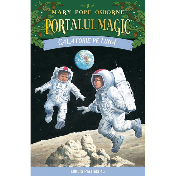 Calatorie pe Luna. Portalul Magic nr. 8 - OSBORNE Mary Pope