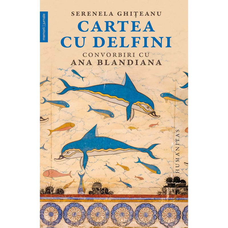 Cartea cu delfini - Serenela Ghiteanu, Ana Blandiana