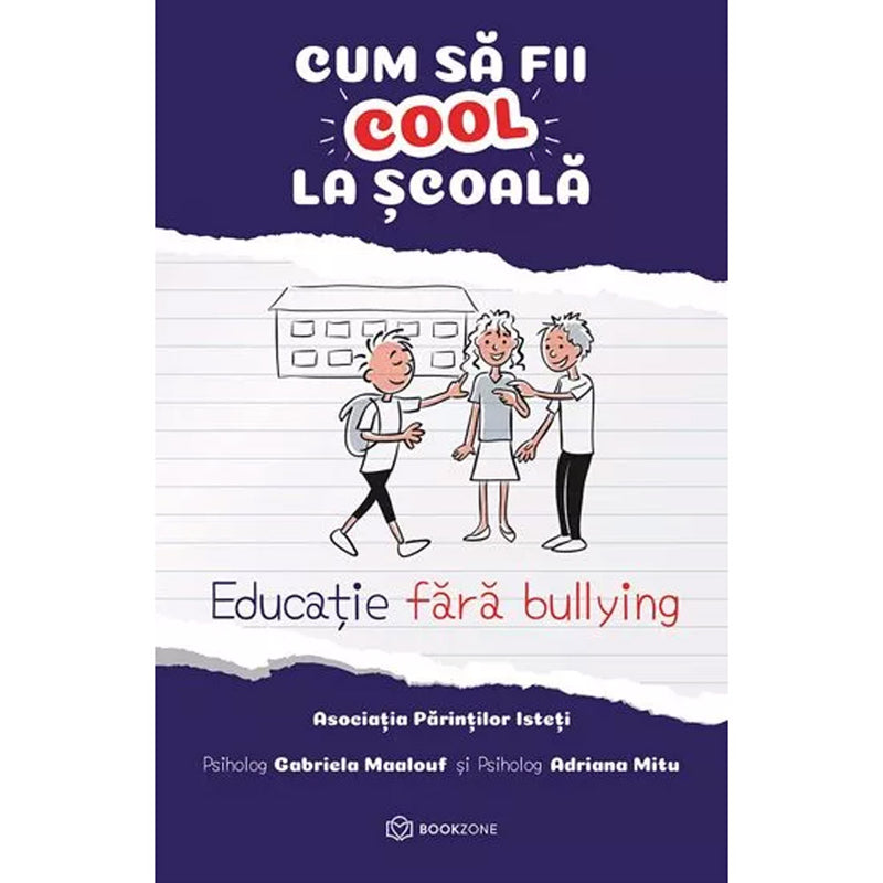 Cum sa fii cool la scoala, Educatie fara bullying - Adriana Mitu, Gabriela Maalouf