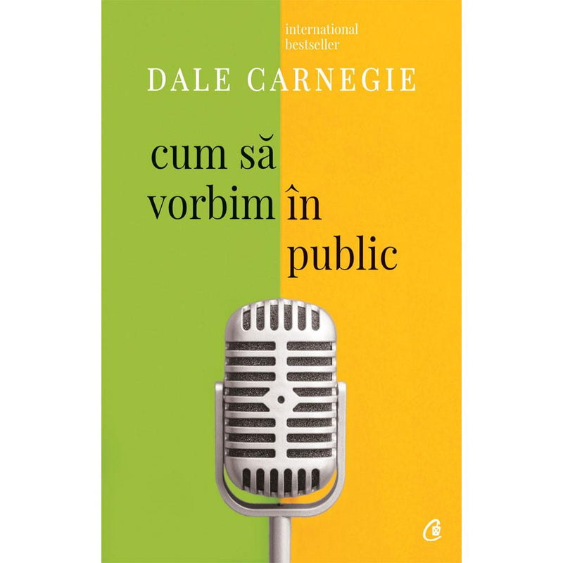 Cum Sa Vorbim In Public - Dale Carnegie