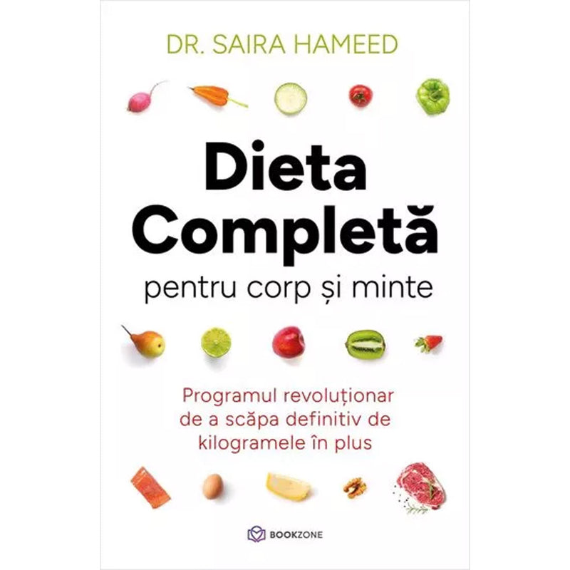 Dieta completa pentru corp si minte - DR. Saira Hameed
