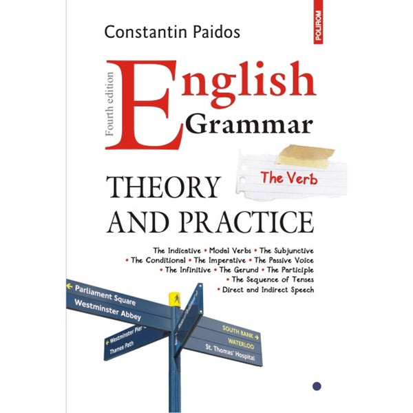 English Grammar. Theory and Practice (editia a IV-a revazuta si adaugita) - Constantin Paidos