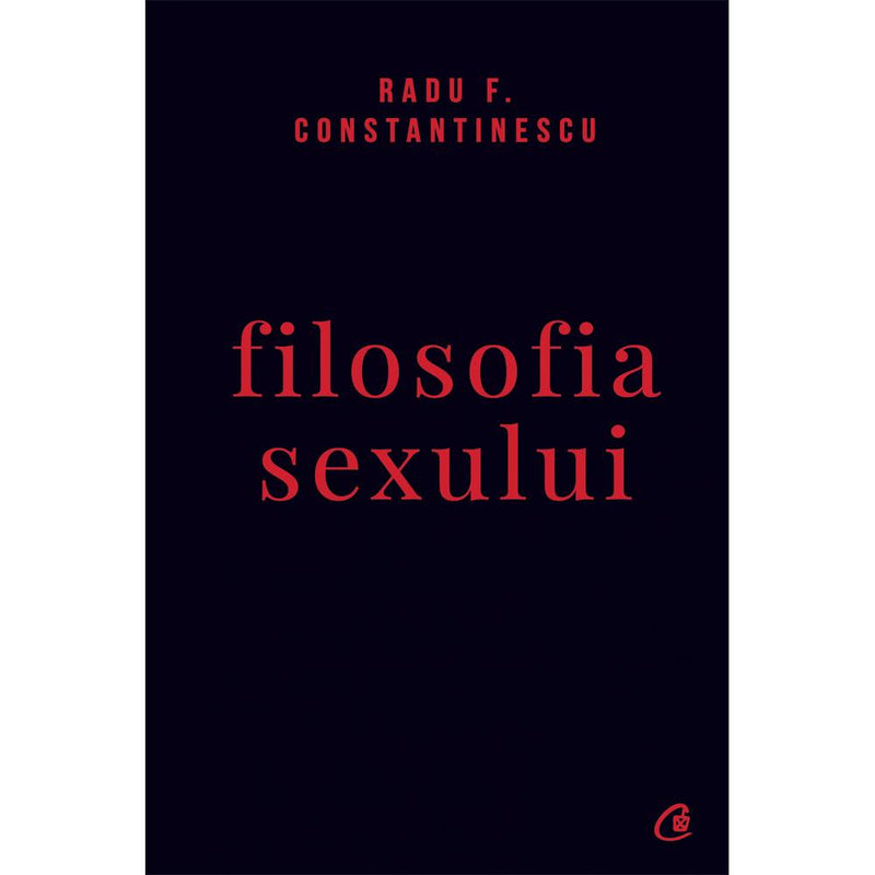 Filosofia Sexului - Radu F. Constantinescu