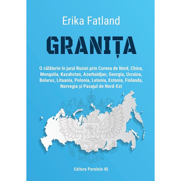 Granita. O calatorie in jurul Rusiei - FATLAND Erika
