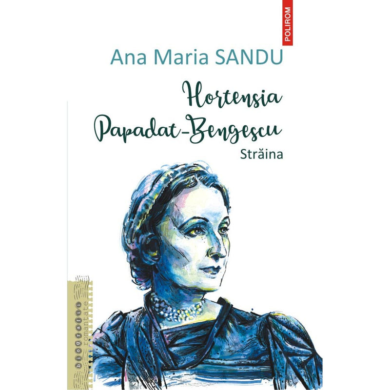 Hortensia Papadat-Bengescu, Straina - Ana Maria Sandu