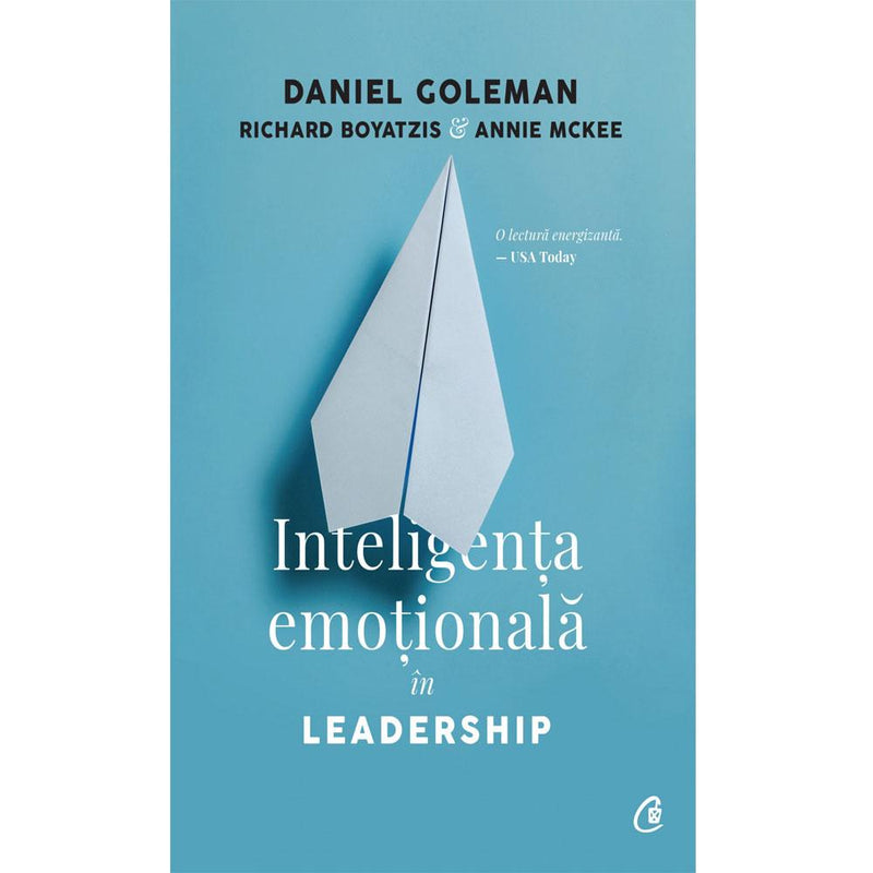 Inteligenta Emotionala In Leadership - Daniel Goleman Richard Boyatzis Annie Mckee