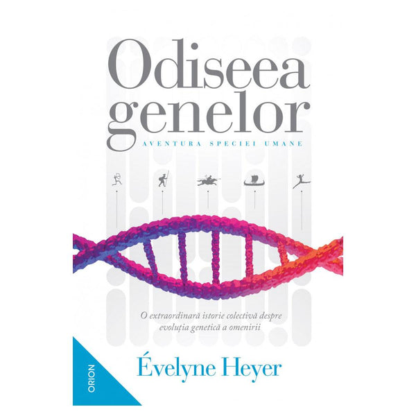 Odiseea Genelor. Aventura Speciei Umane - Évelyne Heyer
