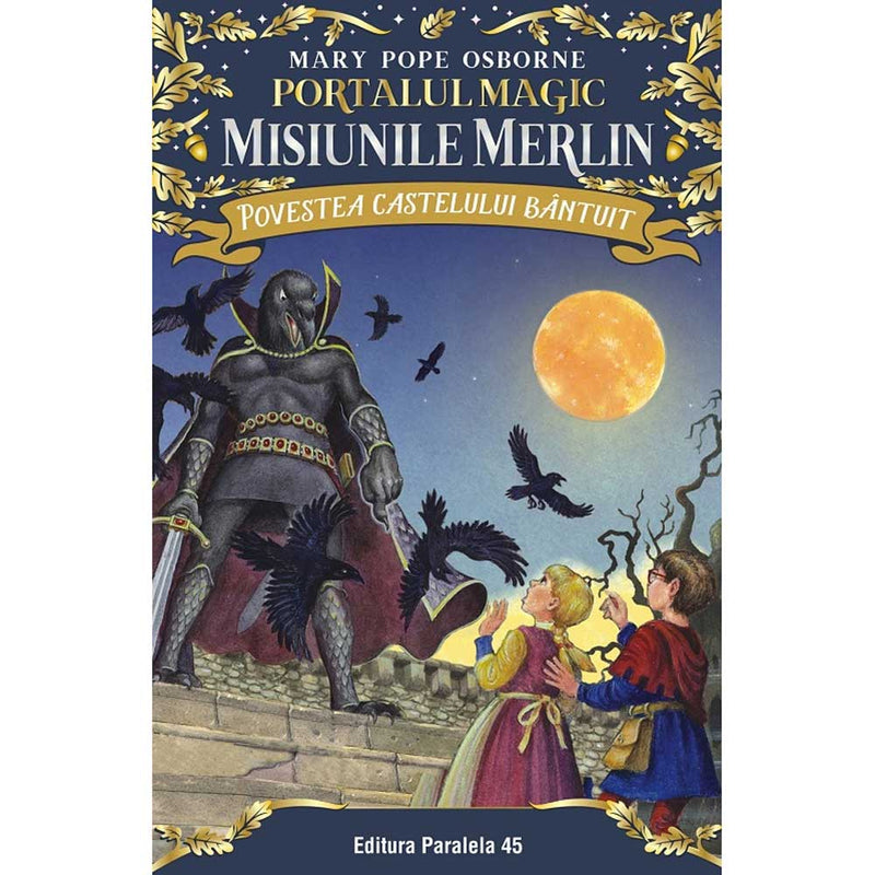 Povestea castelului bantuit. Portalul Magic - Misiunile Merlin nr. 2 - OSBORNE Mary Pope