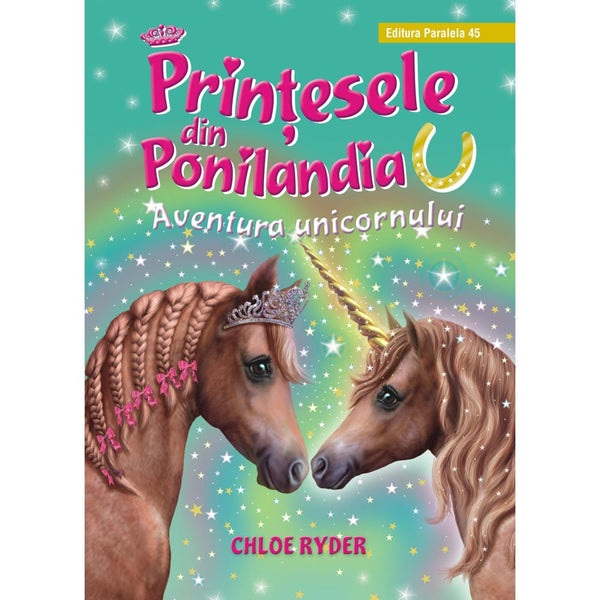 Printesele din Ponilandia. Aventura unicornului (editie cartonata) - RYDER Chloe
