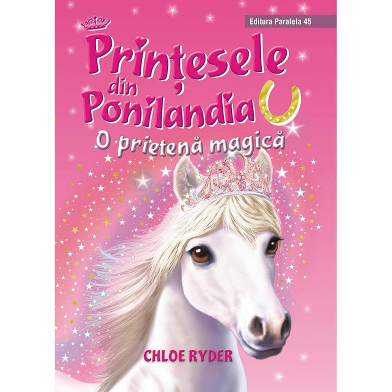 Printesele din Ponilandia. O prietena magica (editie cartonata) - RYDER Chloe