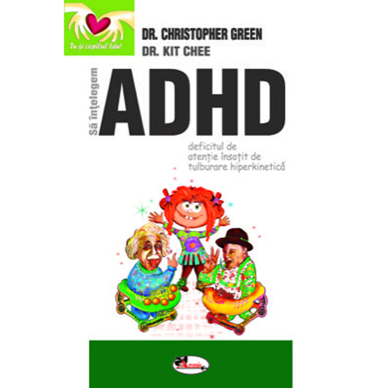 Sa intelegem ADHD -  Dr Christopher Green, Dr Kit Chee