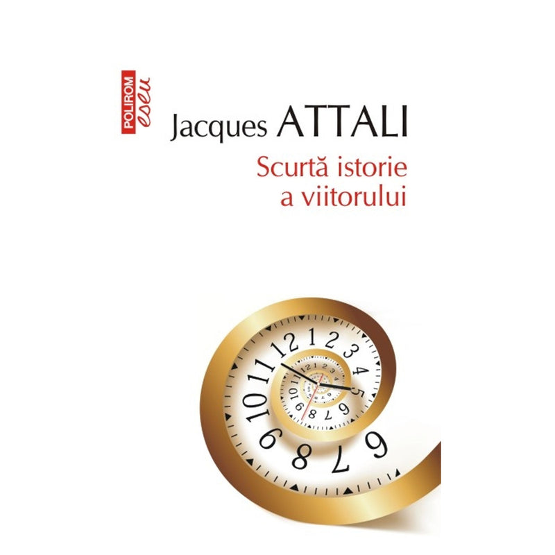 Scurta istorie a viitorului (editie de buzunar) - Jacques Attali