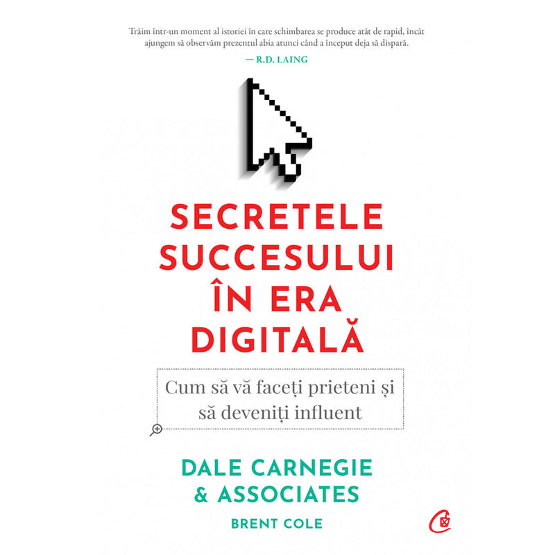 Secretele succesului in era digitala - Dale Carnegie , Dale Carnegie & Associates