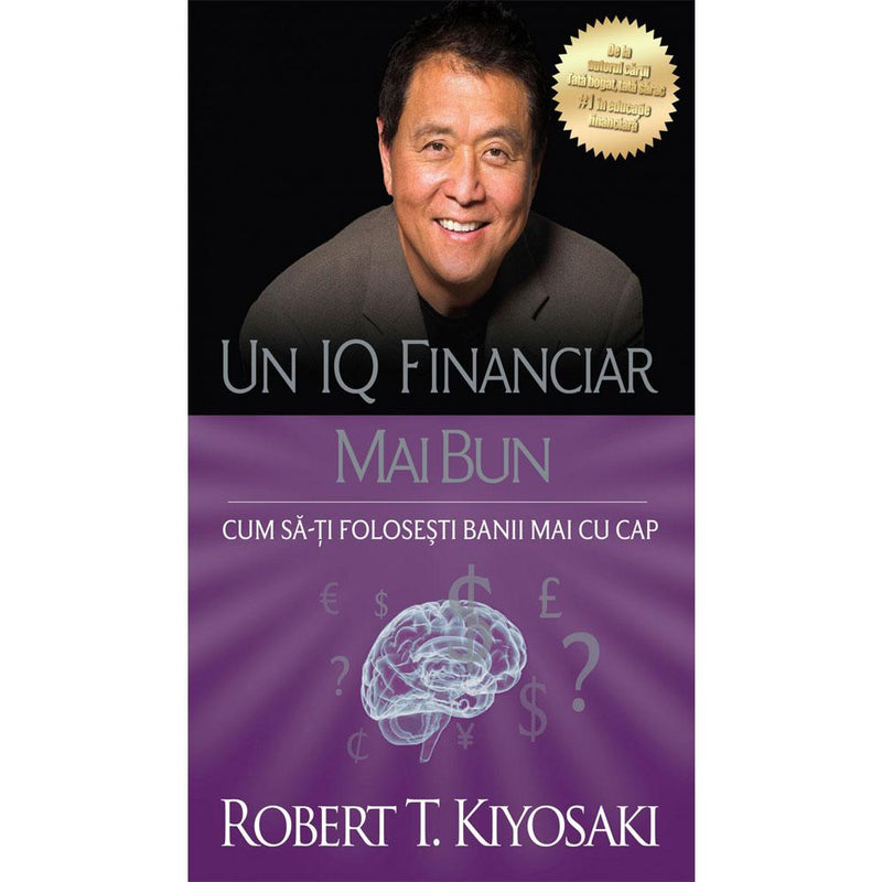 Un Iq Financiar Mai Bun - Robert T. Kiyosaki